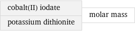 cobalt(II) iodate potassium dithionite | molar mass