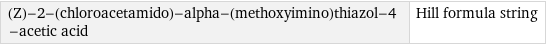 (Z)-2-(chloroacetamido)-alpha-(methoxyimino)thiazol-4-acetic acid | Hill formula string