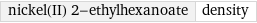 nickel(II) 2-ethylhexanoate | density