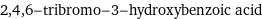 2, 4, 6-tribromo-3-hydroxybenzoic acid