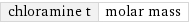 chloramine t | molar mass