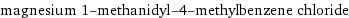 magnesium 1-methanidyl-4-methylbenzene chloride