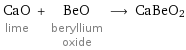 CaO lime + BeO beryllium oxide ⟶ CaBeO2