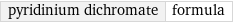 pyridinium dichromate | formula