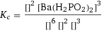 K_c = ([PH3]^2 [Ba(H2PO2)2]^3)/([H2O]^6 [P4]^2 [Ba(OH)2]^3)