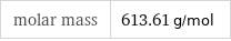 molar mass | 613.61 g/mol