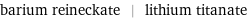 barium reineckate | lithium titanate