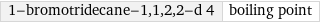 1-bromotridecane-1, 1, 2, 2-d 4 | boiling point