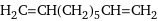 H_2C=CH(CH_2)_5CH=CH_2