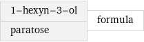 1-hexyn-3-ol paratose | formula