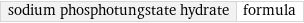 sodium phosphotungstate hydrate | formula