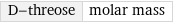 D-threose | molar mass