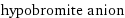 hypobromite anion