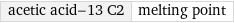 acetic acid-13 C2 | melting point