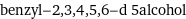 benzyl-2, 3, 4, 5, 6-d 5alcohol