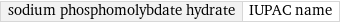 sodium phosphomolybdate hydrate | IUPAC name