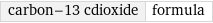 carbon-13 cdioxide | formula