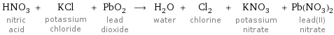 HNO_3 nitric acid + KCl potassium chloride + PbO_2 lead dioxide ⟶ H_2O water + Cl_2 chlorine + KNO_3 potassium nitrate + Pb(NO_3)_2 lead(II) nitrate