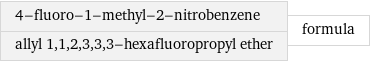 4-fluoro-1-methyl-2-nitrobenzene allyl 1, 1, 2, 3, 3, 3-hexafluoropropyl ether | formula