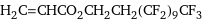 H_2C=CHCO_2CH_2CH_2(CF_2)_9CF_3
