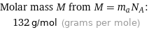 Molar mass M from M = m_aN_A:  | 132 g/mol (grams per mole)