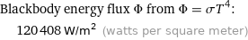 Blackbody energy flux Φ from Φ = σT^4:  | 120408 W/m^2 (watts per square meter)