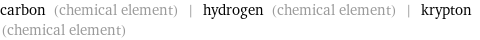 carbon (chemical element) | hydrogen (chemical element) | krypton (chemical element)