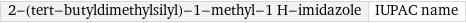 2-(tert-butyldimethylsilyl)-1-methyl-1 H-imidazole | IUPAC name