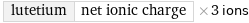 lutetium | net ionic charge×3 ions