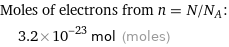 Moles of electrons from n = N/N_A:  | 3.2×10^-23 mol (moles)