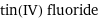 tin(IV) fluoride