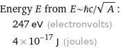 Energy E from E~ℏc/sqrt(A):  | 247 eV (electronvolts)  | 4×10^-17 J (joules)