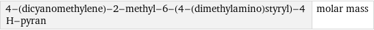 4-(dicyanomethylene)-2-methyl-6-(4-(dimethylamino)styryl)-4H-pyran | molar mass