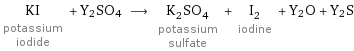 KI potassium iodide + Y2SO4 ⟶ K_2SO_4 potassium sulfate + I_2 iodine + Y2O + Y2S