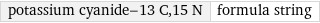 potassium cyanide-13 C, 15 N | formula string