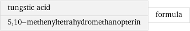 tungstic acid 5, 10-methenyltetrahydromethanopterin | formula