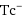 Tc^-