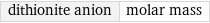 dithionite anion | molar mass