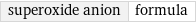 superoxide anion | formula