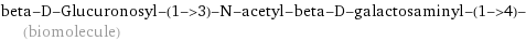 beta-D-Glucuronosyl-(1->3)-N-acetyl-beta-D-galactosaminyl-(1->4)- (biomolecule)