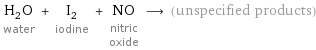 H_2O water + I_2 iodine + NO nitric oxide ⟶ (unspecified products)