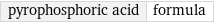 pyrophosphoric acid | formula