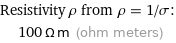 Resistivity ρ from ρ = 1/σ:  | 100 Ω m (ohm meters)