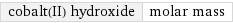 cobalt(II) hydroxide | molar mass