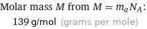 Molar mass M from M = m_aN_A:  | 139 g/mol (grams per mole)