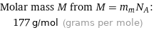 Molar mass M from M = m_mN_A:  | 177 g/mol (grams per mole)