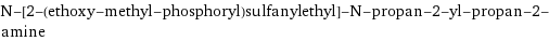 N-[2-(ethoxy-methyl-phosphoryl)sulfanylethyl]-N-propan-2-yl-propan-2-amine