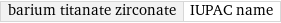 barium titanate zirconate | IUPAC name