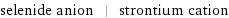 selenide anion | strontium cation