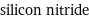 silicon nitride